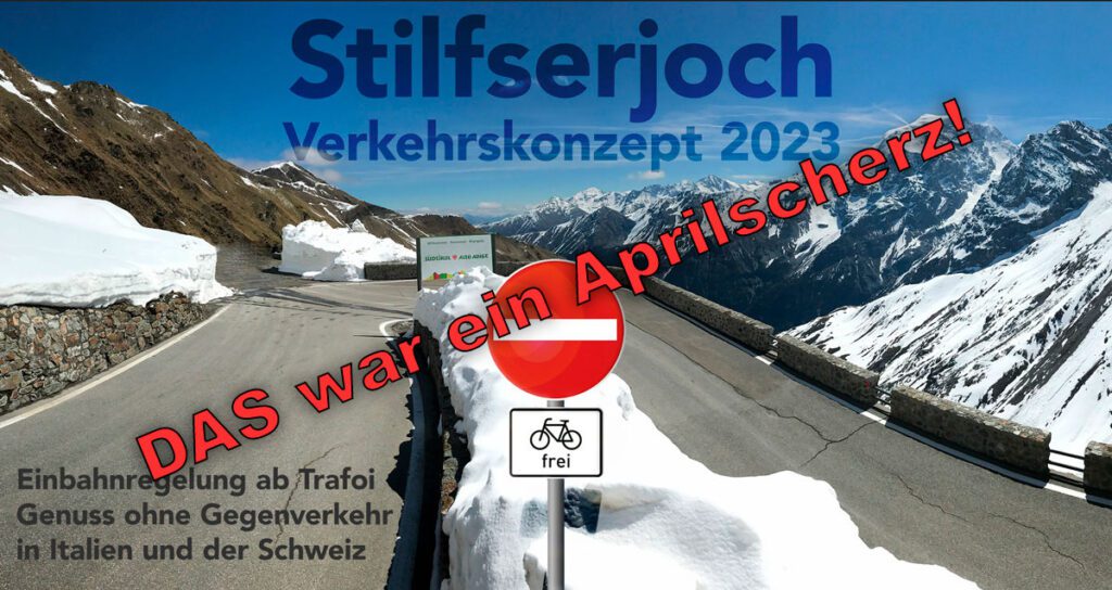 Neu für 2023: Einbahnregelung am Stilfserjoch 1 MotorProsa Blog Header Aprilscherz 2023 Hinweis